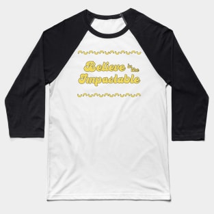 Believe in the Impastable Baseball T-Shirt